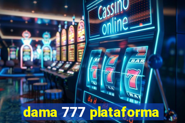 dama 777 plataforma